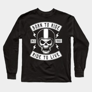 BIKER, BORN TO RIDE RIDE TO LIVE Long Sleeve T-Shirt